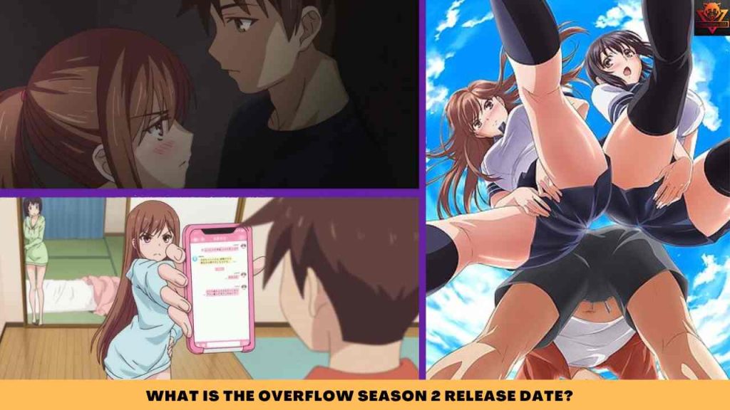 WHAT IS The OVERFLOW Season 2 release date1