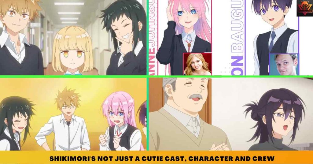 _ Shikimori's Not Just a Cutie CAST, CHARACTER AND CREW