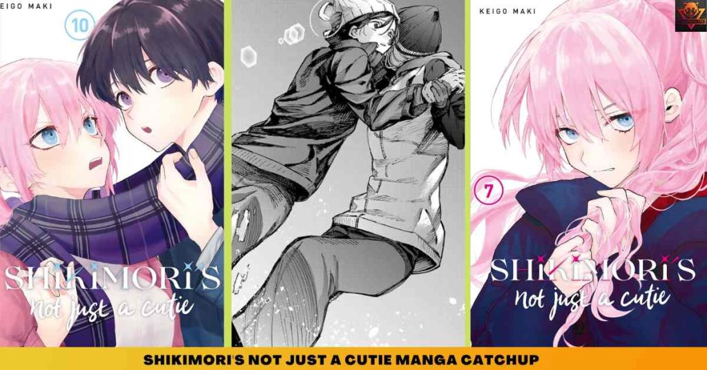 Shikimori's Not Just a Cutie MANGA CATCHUP