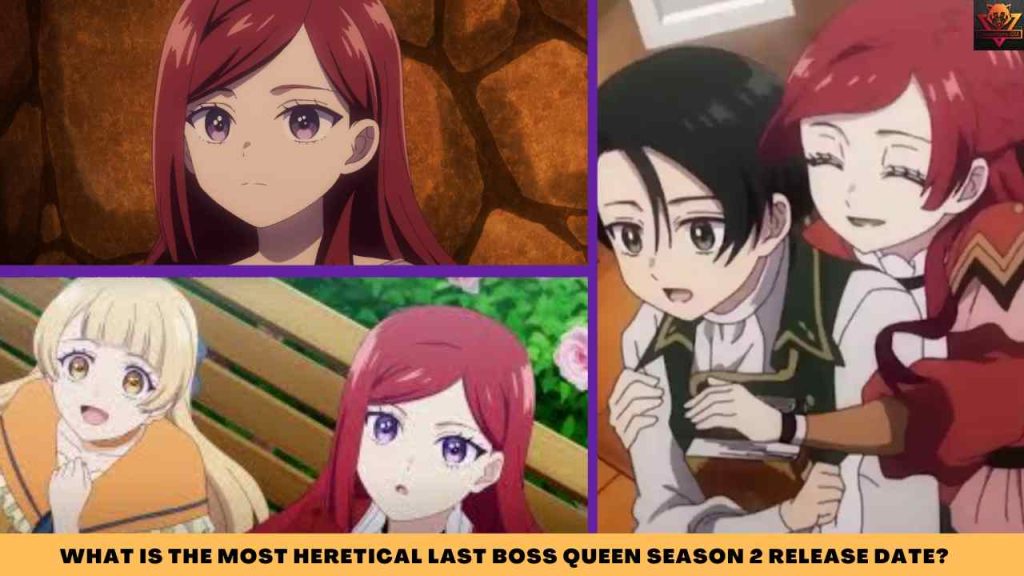 WHAT IS The Most Heretical Last Boss Queen Season 2 release date (1)