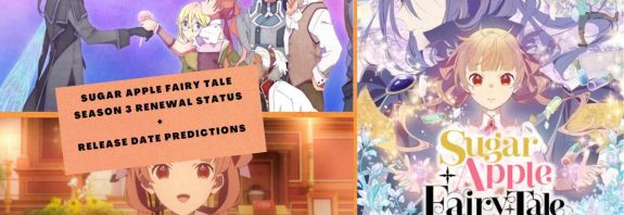 sugar apple fairy tale Season 3 renewal status + release date predictions